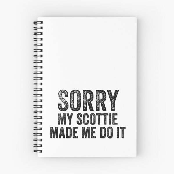 Item preview, Sorry My Scottie Made Me Do It Funny Quote designed and sold by AMSonArt.