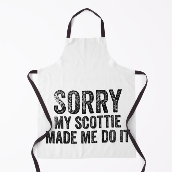 Item preview, Sorry My Scottie Made Me Do It Funny Quote designed and sold by AMSonArt.