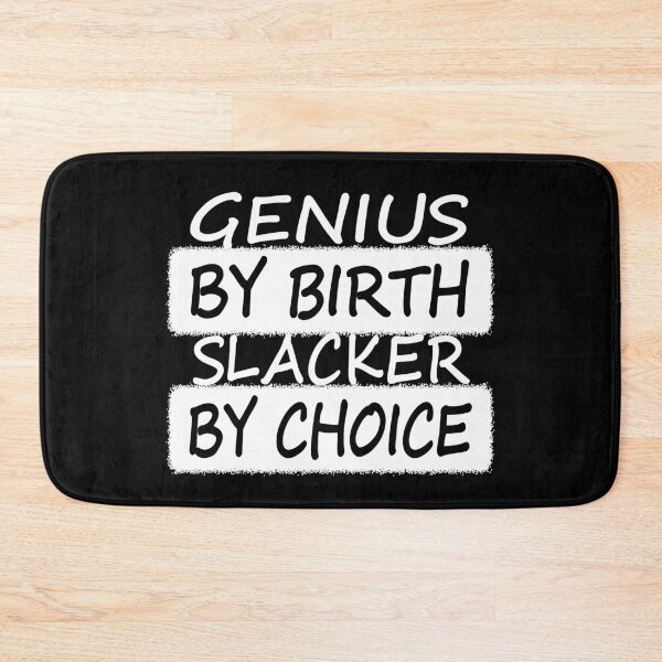 Item preview, Genius By Birth Slacker By Choice designed and sold by Rag-Dog.