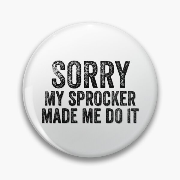 Item preview, Sorry My Sprocker Made Me Do It Funny Quote designed and sold by AMSonArt.