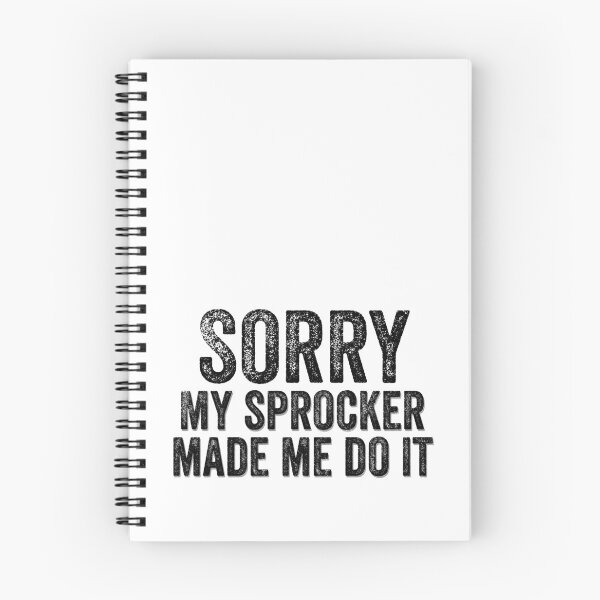 Item preview, Sorry My Sprocker Made Me Do It Funny Quote designed and sold by AMSonArt.
