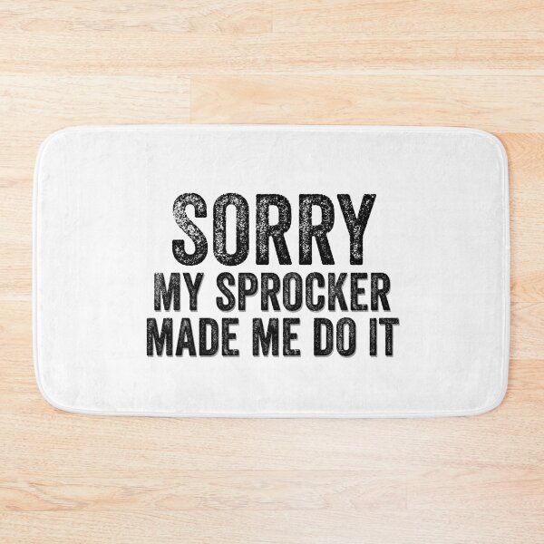 Item preview, Sorry My Sprocker Made Me Do It Funny Quote designed and sold by AMSonArt.