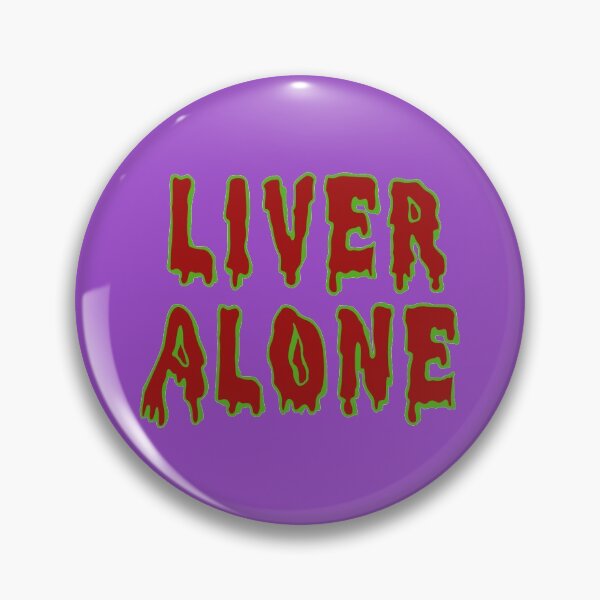 Item preview, Liver Alone designed and sold by LizardQueen90.