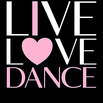 Vorschaubild zum Design Live Love Dance I Love Dance Ballerina Ballet Gift For Girl Gear von DynamicDesign
