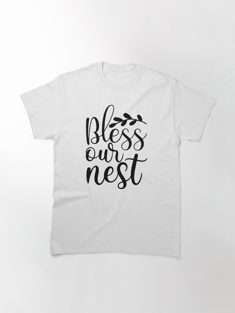 Alternate view of Bless our nest Classic T-Shirt