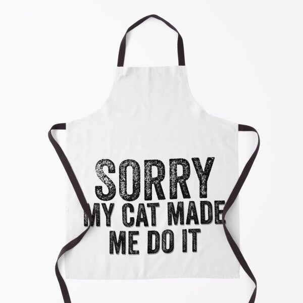 Item preview, Sorry My Cat Made Me Do It Funny Quote designed and sold by AMSonArt.