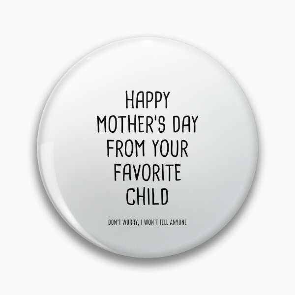 Item preview, Happy Mother's Day From Your Favorite Child designed and sold by quoteedesigns.