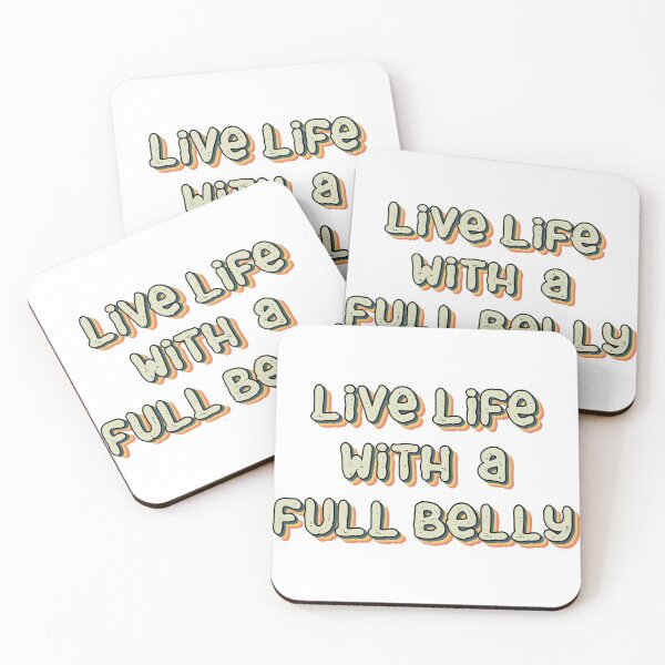 Item preview, Live Life With a Full Belly designed and sold by Milasneeze.