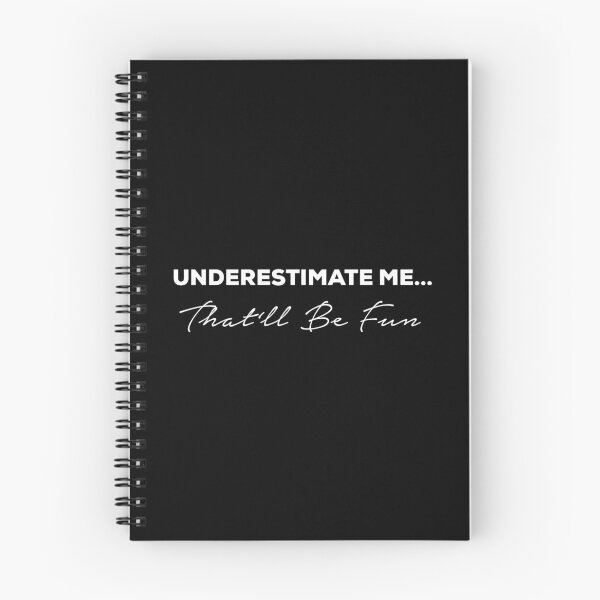 Item preview, Underestimate Me That'Ll Be Fun Humorous Quote Gift Pun designed and sold by killingworthhi.