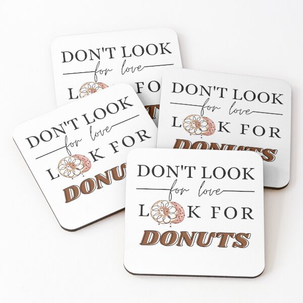 Item preview, Don't look for love look for donuts - cute food quote designed and sold by fabioesposito66.