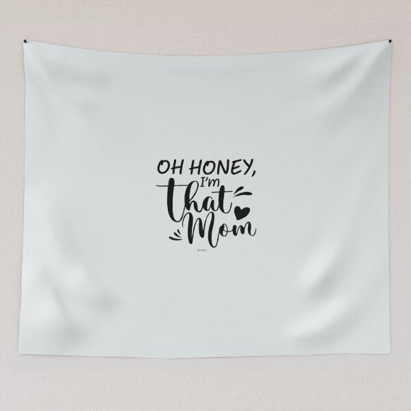 Item preview, OH HONEY I'm That Mom EST.2021 Funny Gift For Mom , Oh Honey, I'm That Mom , Mother day's Day Gift Ideas, Funny Gift mom, designed and sold by chanat3659.