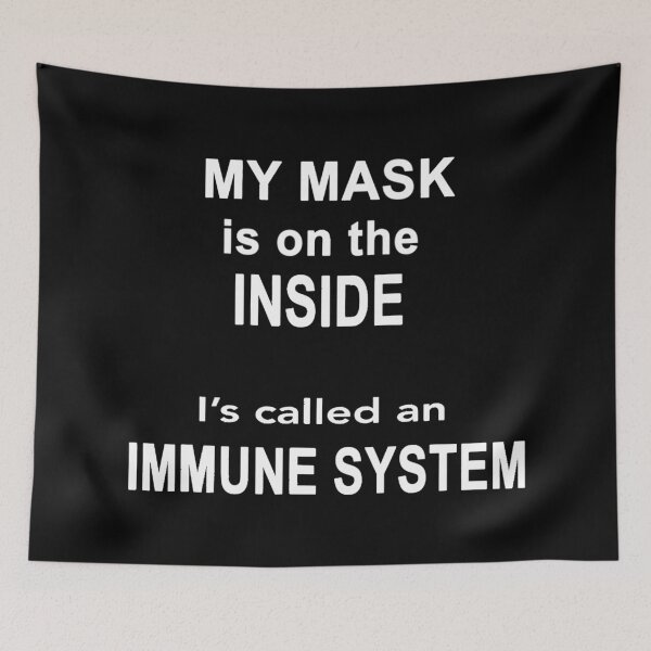 Item preview, My Mask Is On The Inside It's Called Immune System designed and sold by Imadovic.
