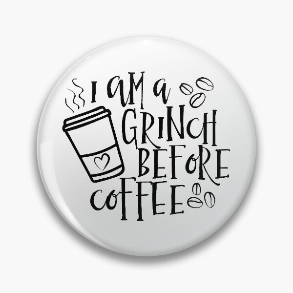 Item preview, I am a Grinch before coffee designed and sold by K-Boutiques.