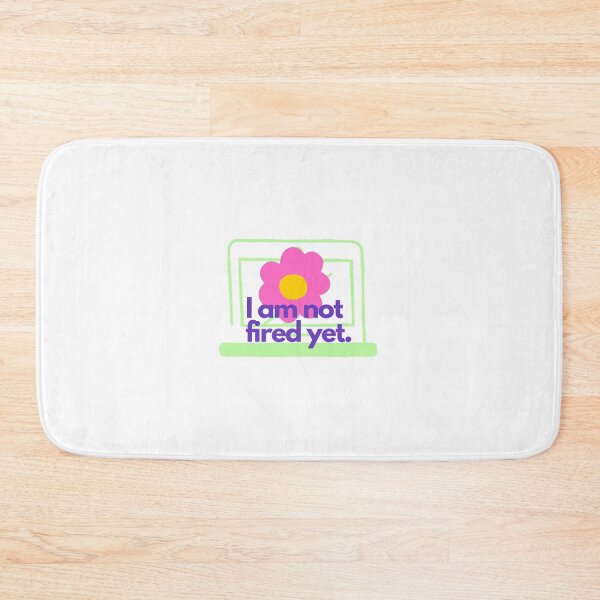 Item preview, I am not fired yet designed and sold by Arimona.