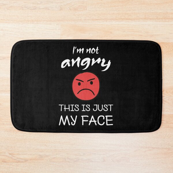 Item preview, I'm Not Angry This Is Just My Face designed and sold by 24FAHSION.