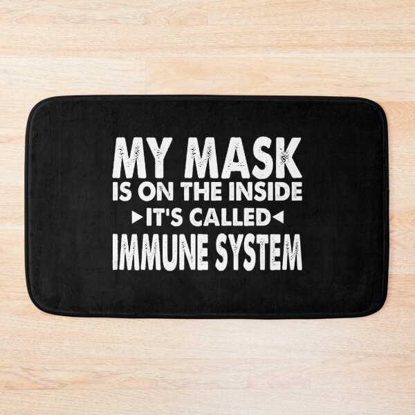 Item preview,  My Mask Is On The Inside It's Called Immune System designed and sold by Imadovic.