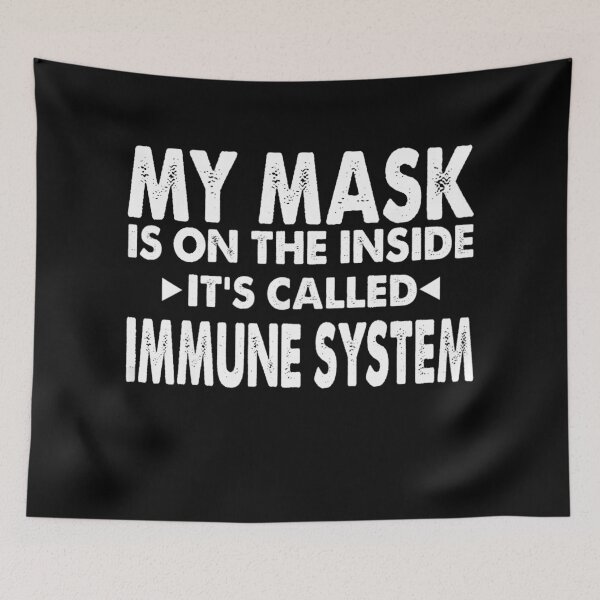 Item preview,  My Mask Is On The Inside It's Called Immune System designed and sold by Imadovic.