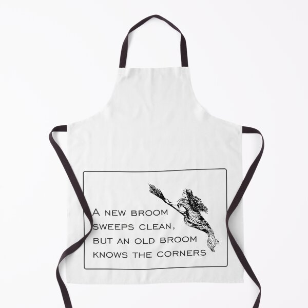 Item preview, A new broom sweeps clean, but an old broom knows the corners... designed and sold by goatboyjr.