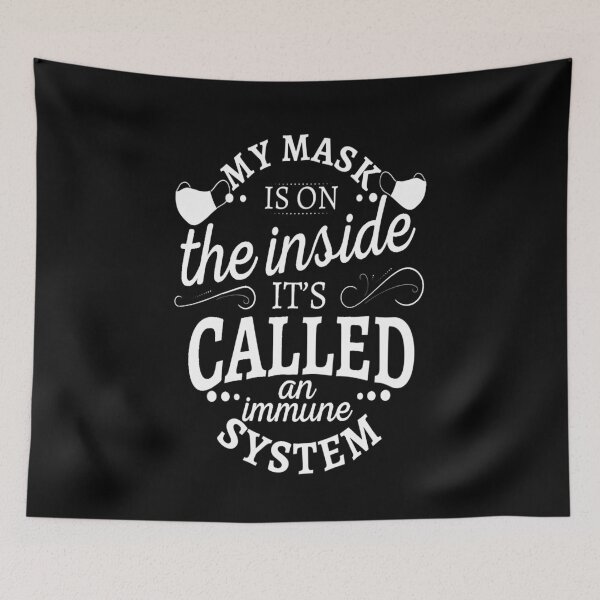 Item preview, My Mask Is On The Inside It's Called Immune System designed and sold by Imadovic.