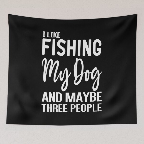 Item preview, I Like Fishing My Dog And Maybe Three People - Fishing With Dogs designed and sold by ZAstore.
