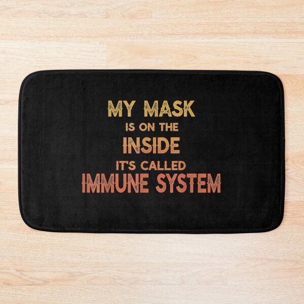 Item preview, My Mask Is On The Inside It's Called Immune System designed and sold by Imadovic.