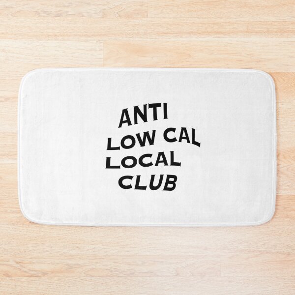 Item preview, Anti Low Cal Local Club designed and sold by HBIC25.