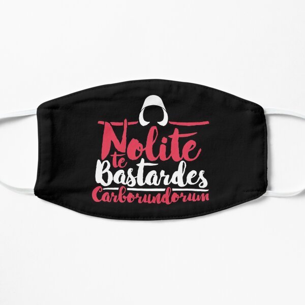 Nolite Te Bastardes Carborundorium Flat Mask