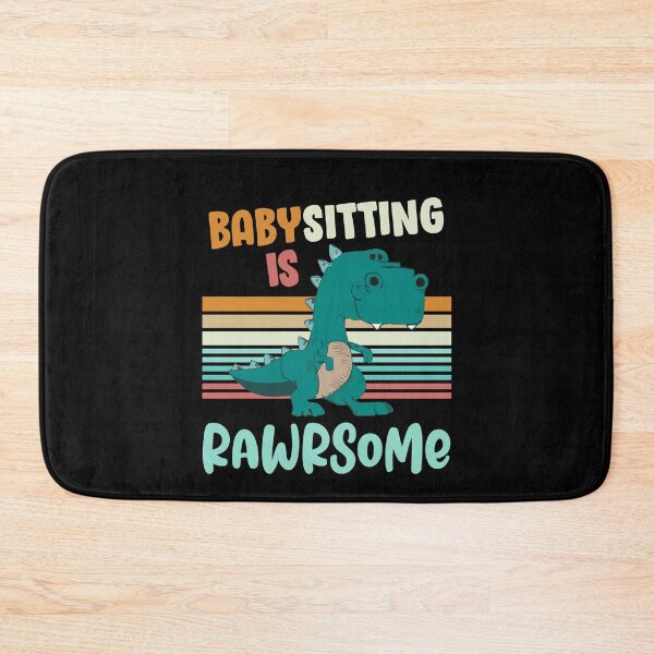 Item preview, Babysitting Is Rawrsome Awesome Babysitter Dinosaur designed and sold by Dressed For  Duty.