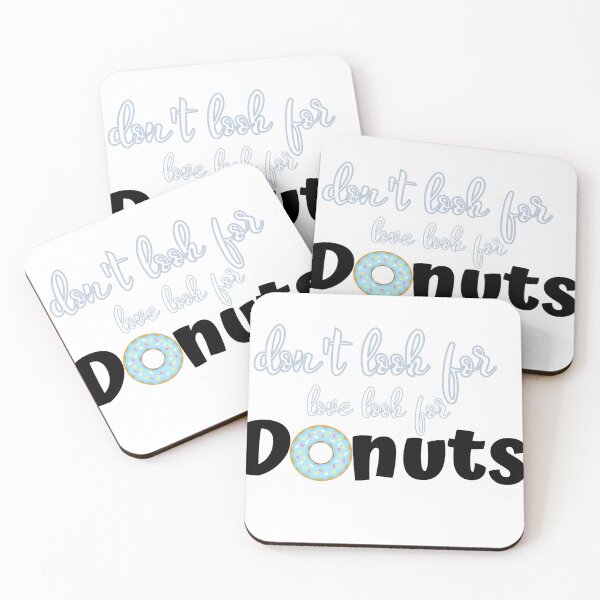 Item preview, Dont Look For Love Look For Donuts designed and sold by LU NA.