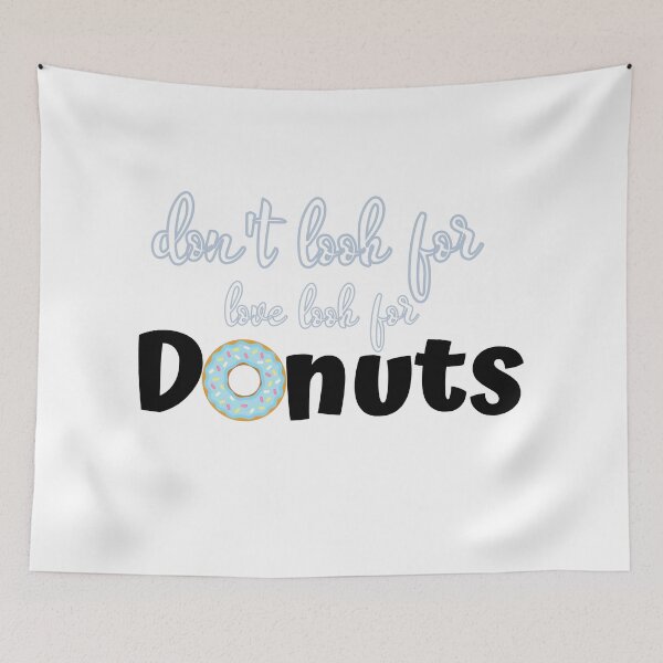 Item preview, Dont Look For Love Look For Donuts designed and sold by LU NA.
