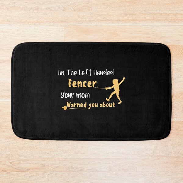 Item preview, I'm The Left Handed Fencer Your Mom Warned You About designed and sold by Tshirty10.