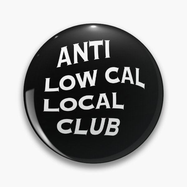 Item preview, Anti Low Cal Local Club V2  designed and sold by HBIC25.