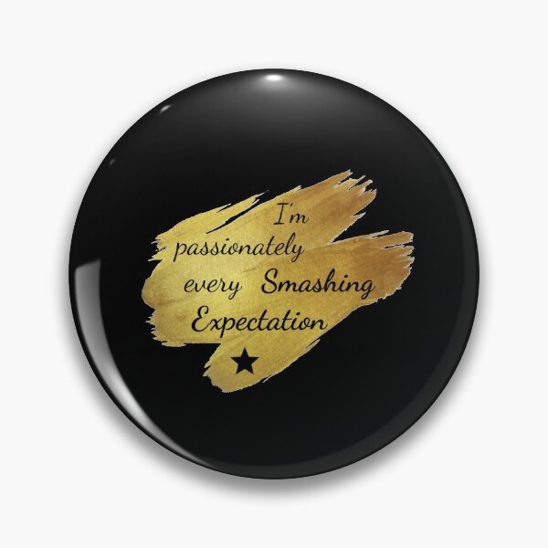 Item preview, Passionately Smashing Every Expectation designed and sold by BeluFndz.