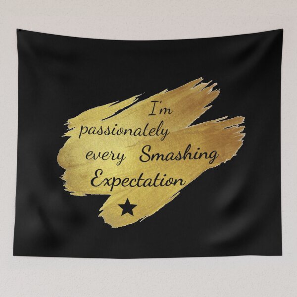 Item preview, Passionately Smashing Every Expectation designed and sold by BeluFndz.