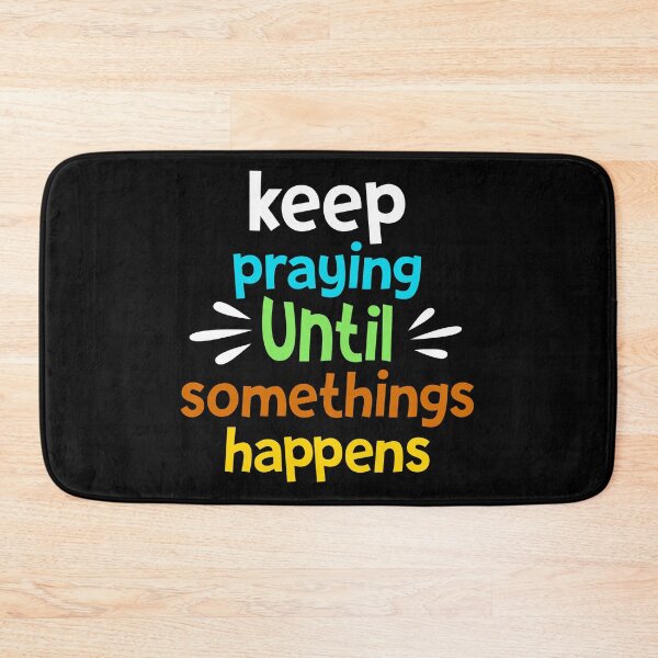 Item preview, praying until something happens  designed and sold by TTOLEDO10K.