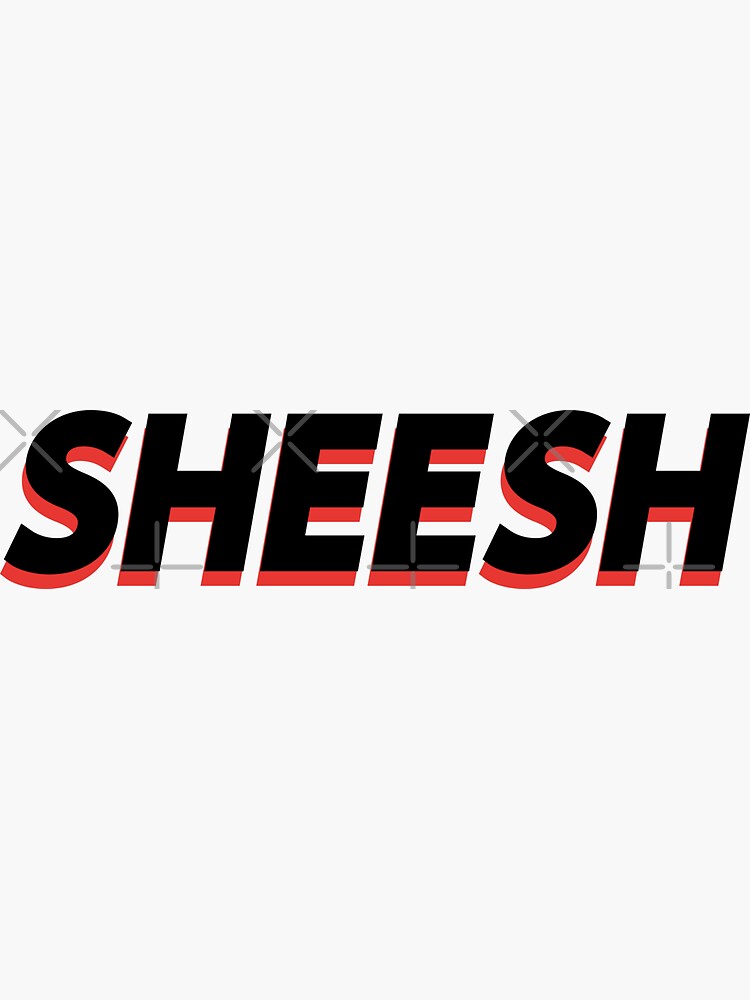 "Sheesh trendy slang meme" Sticker for Sale by thunderstyle Redbubble