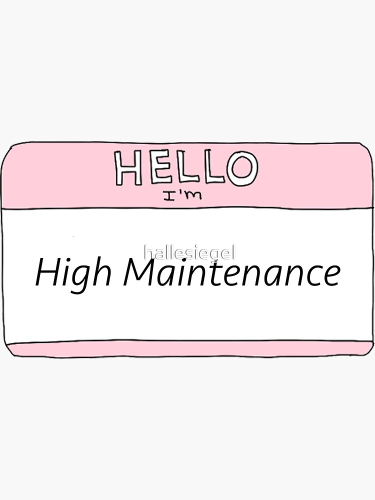 high maintenance meaning