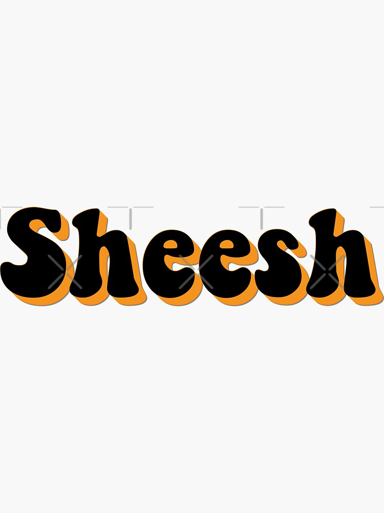 "Sheesh trendy slang meme" Sticker by thunderstyle Redbubble
