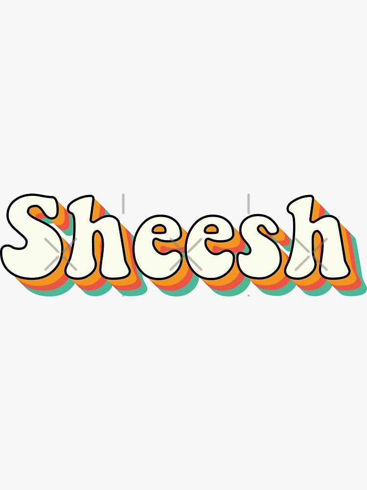"Sheesh trendy slang meme" Sticker by thunderstyle Redbubble
