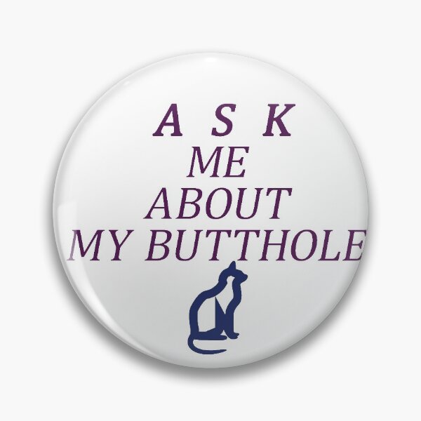 Item preview, ask me about my butthole designed and sold by aplledisnie.