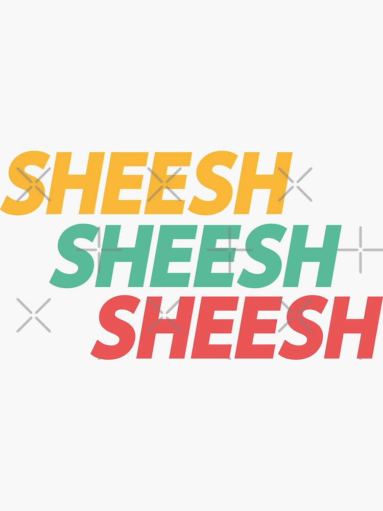 "Sheesh trendy slang meme" Sticker by thunderstyle Redbubble