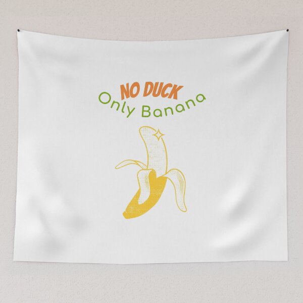 Item preview, No duck only Banana  designed and sold by ThinkAndReflect.