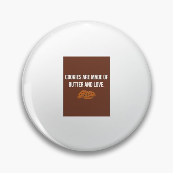 Item preview, cookies are made of butter and love designed and sold by eness-BK.
