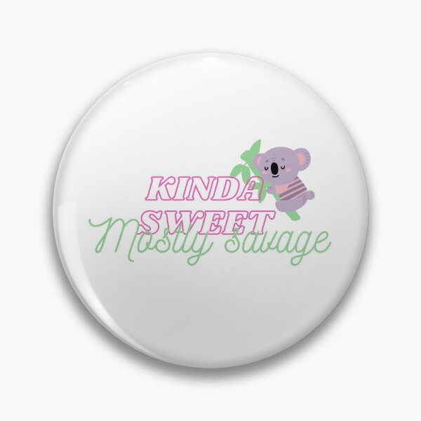 Item preview, Kinda sweet mostly savage designed and sold by Arimona.