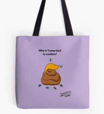 Why Is Trump So Hard To Swallow? Tote Bag
