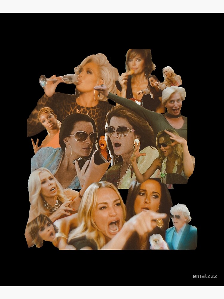 REAL HOUSEWIVES COLLAGE by ematzzz