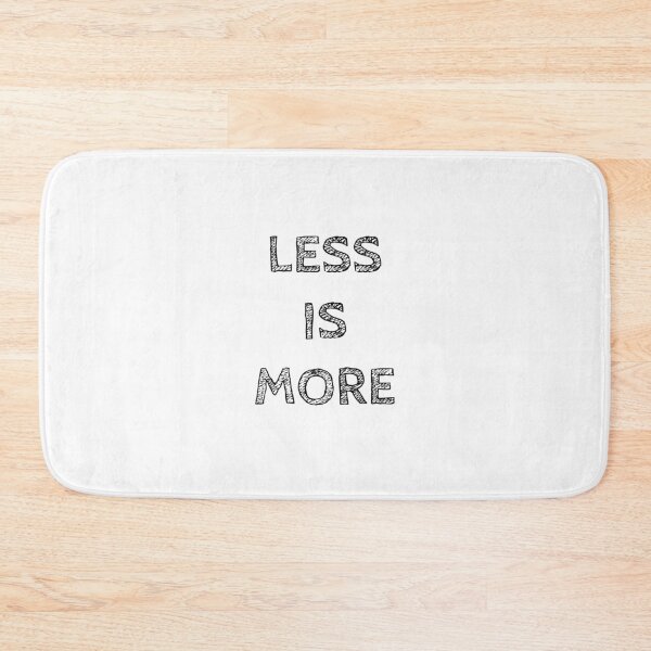 Item preview, LESS IS MORE designed and sold by Rob Price.