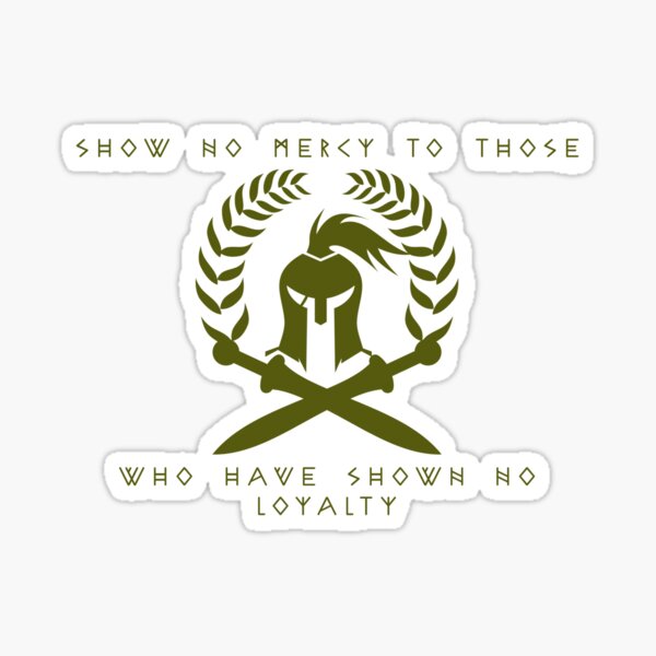 Show No Mercy to Those Who Show No Loyalty Sticker