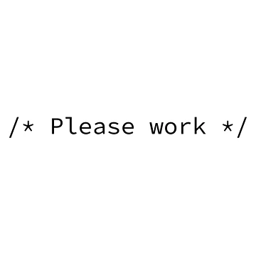 Artwork thumbnail, "Please work" source code comment by code-ninja