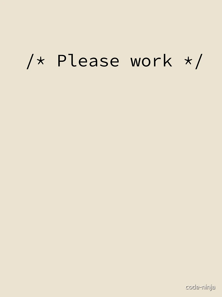 Thumbnail 4 of 4, Relaxed T-Shirt, "Please work" source code comment designed and sold by code-ninja.
